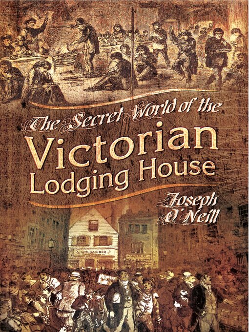 Title details for The Secret World of the Victorian Lodging House by Joseph O'Neill - Available